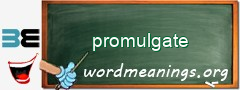 WordMeaning blackboard for promulgate